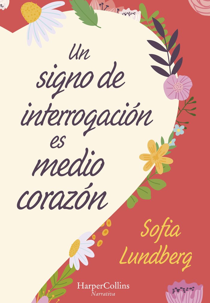 UN SIGNO DE INTERROGACION ES MEDIO CORAZON, de LUNDBERG, SOFIA | portada del libro