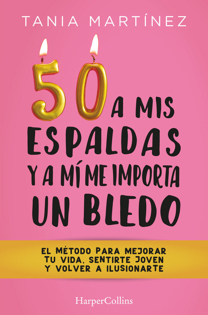 50 A MIS ESPALDAS Y A MI ME IMPORTA UN BLEDO, de MARTINEZ, TANIA | portada del libro