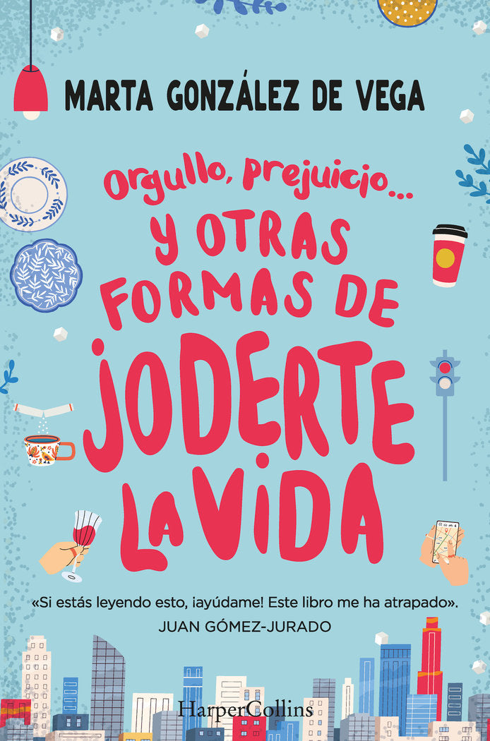 Orgullo, prejuicio... y otras formas de joderte la vida., de GONZALEZ, MARTA | portada del libro