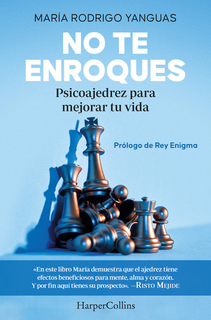 No te enroques. Psicoajedrez para mejorar tu vida, de RODRIGO YANGUAS, MARIA | portada del libro