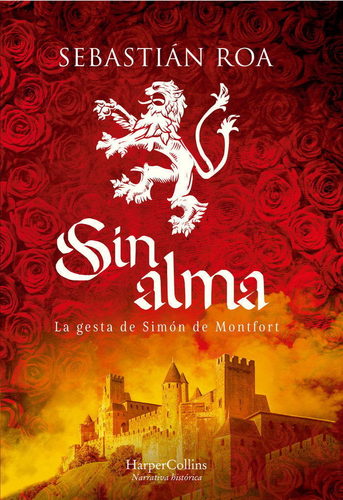 SIN ALMA LA GESTA DE SIMON DE MONTFORT, de ROA, SEBASTIAN | portada del libro