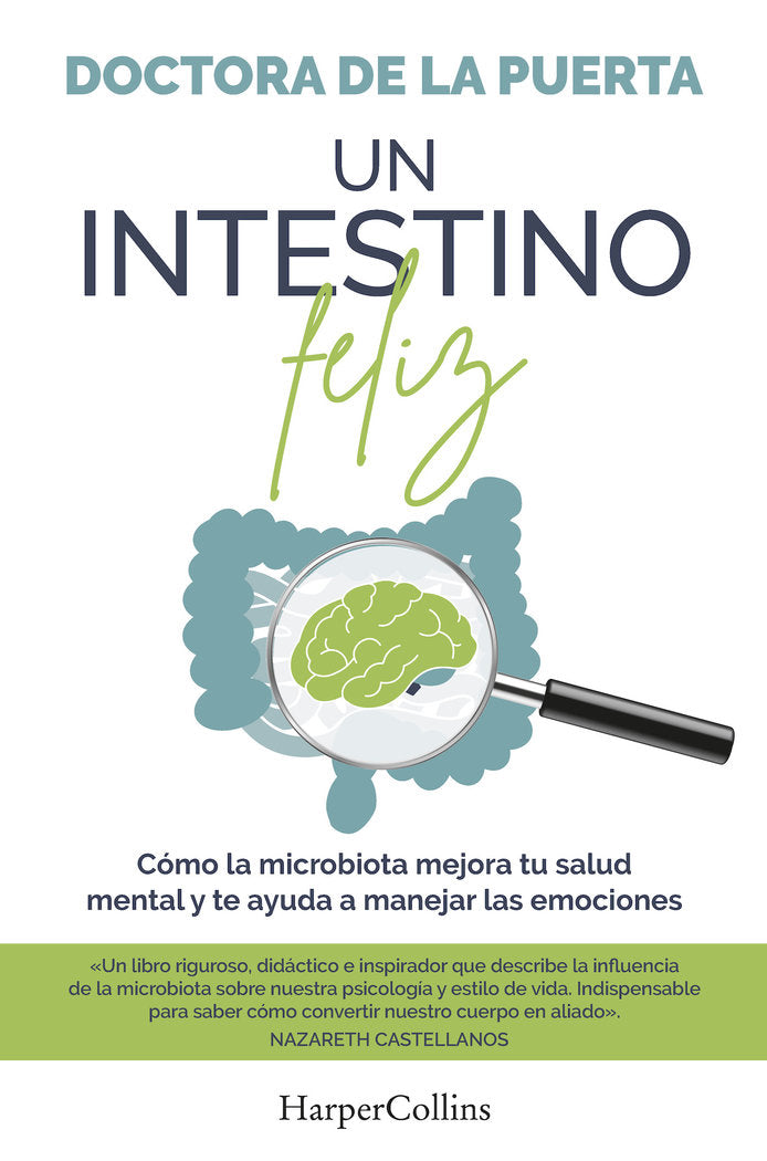 UN INTESTINO FELIZ COMO LA MICROBIOTA MEJORA TU SALUD MENTA, de DE LA PUERTA, DRA. | portada del libro