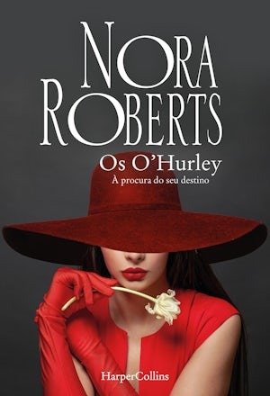 OS O'HURLEY A PROCURA DO SEU DESTINO A ULTIMA MULHER HONE, de ROBERTS, NORA | portada del libro