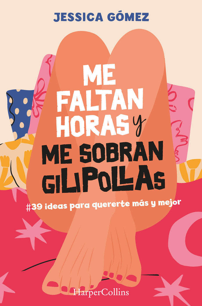 ME FALTAN HORAS Y ME SOBRAN GILIPOLLAS.  39 IDEAS PARA QUERE, de GOMEZ, JESSICA | portada del libro