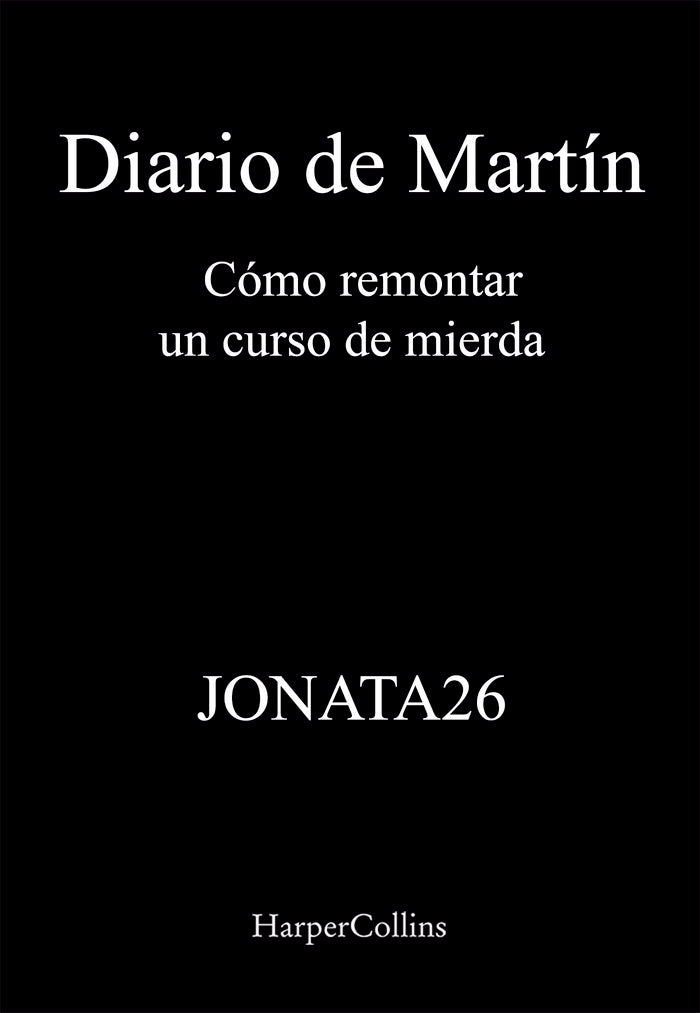 DIARIO DE MARTIN. COMO REMONTAR UN CURSO DE MIERDA, de 26, JONATA | portada del libro