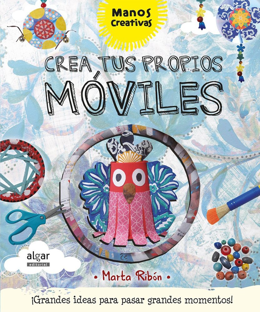 Crea tus propios móviles, de Ribón Calabia, Marta | portada del libro