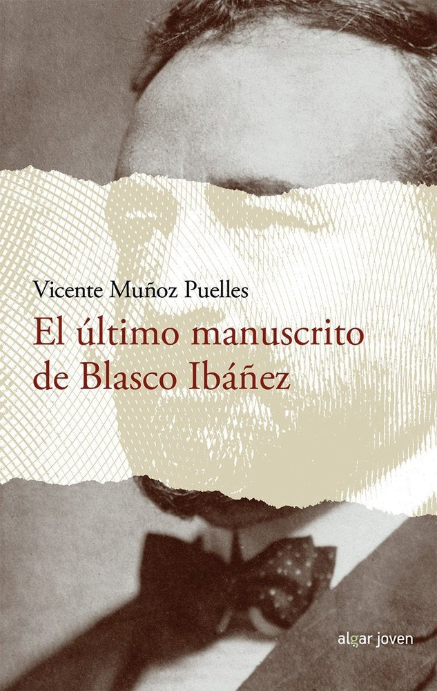 El último manuscrito de Blasco Ibáñez, de Muñoz Puelles, Vicente | portada del libro