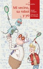 Mi vecino, su robot y yo, de ISRAEL CAMPOS PALOMINO | portada del libro