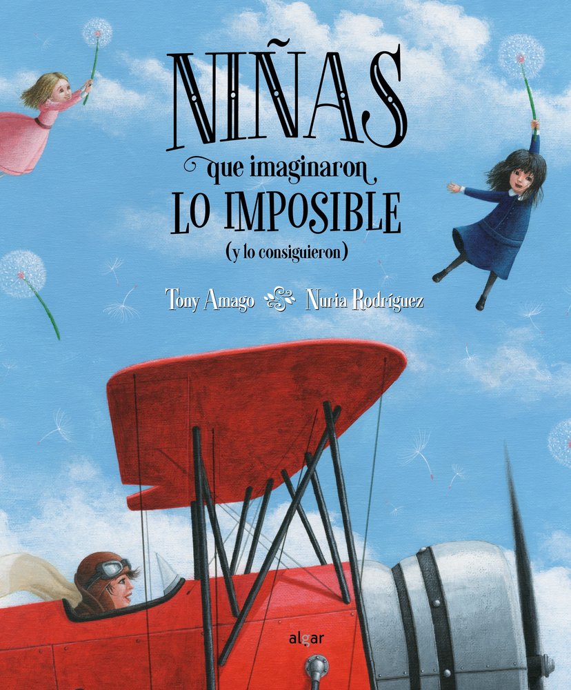 Niñas que imaginaron lo imposible (y lo consiguieron), de Amago, Tony | portada del libro