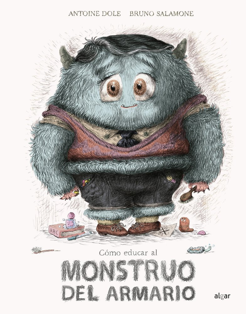 Cómo educar al monstruo del armario, de Dole, Antoine | portada del libro