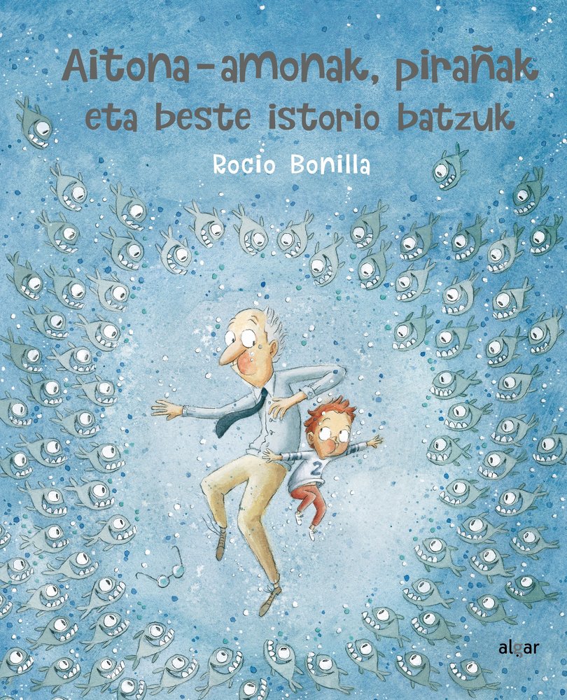 Aitona-amonak, pirañak eta beste istorio batzuk, de Bonilla Raya, Rocio | portada del libro
