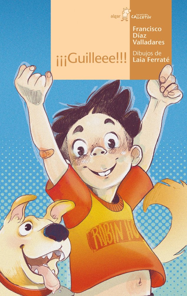 GUILLEEE!!!, de DIAZ VALLADARES, FRANCISCO | portada del libro