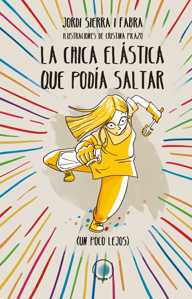 LA CHICA ELASTICA QUE PODIA SALTAR (UN POCO MAS LEJOS), de SIERRA I FABRA, JORDI | portada del libro