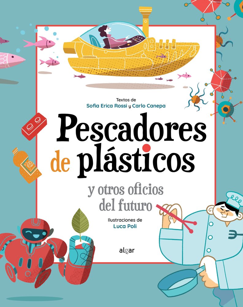 PESCADORES DE PLASTICOS Y OTROS OFICIOS DEL FUTURO, de ERICA ROSSI, SOFIA | portada del libro