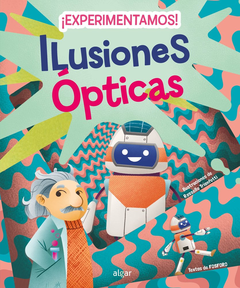EXPERIMENTAMOS ILUSIONES OPTICAS, de FOSFORO | portada del libro