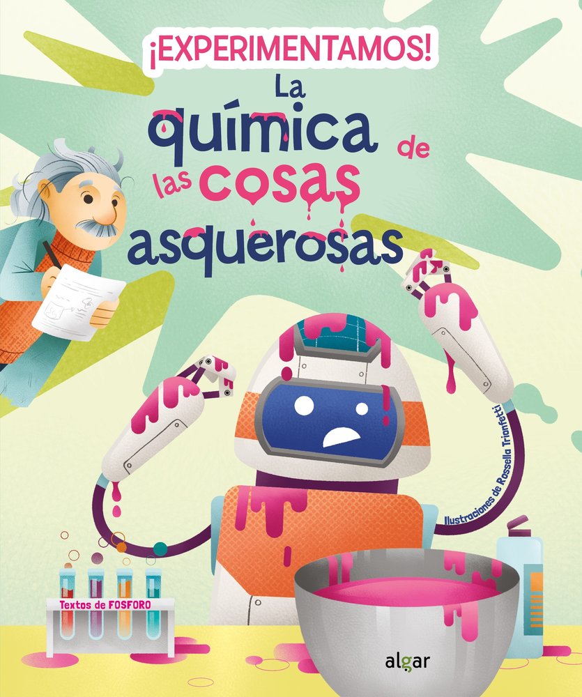 EXPERIMENTAMOS LA QUIMICA DE LAS COSAS ASQUEROSAS, de FOSFORO | portada del libro