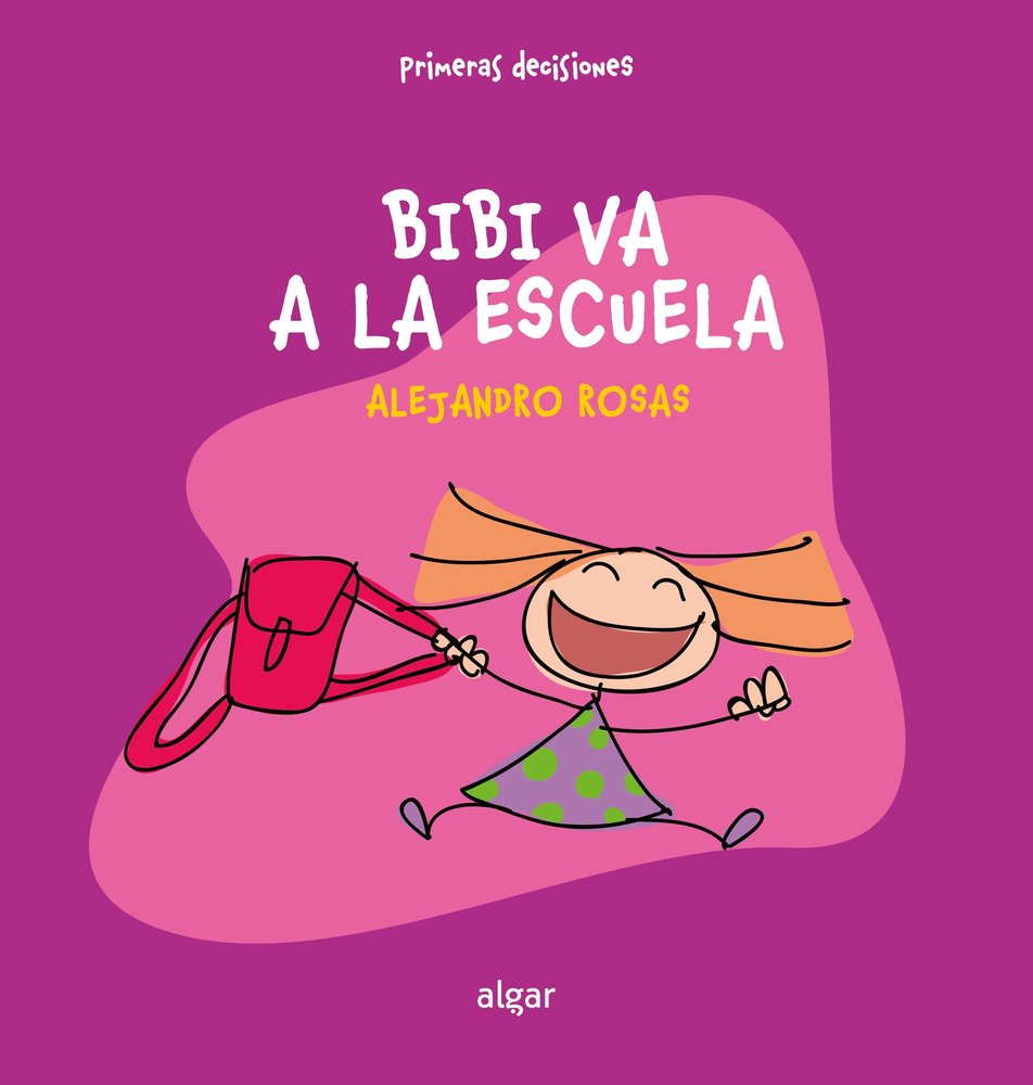 BIBI VA A LA ESCUELA, de ALEJANDRO ROSAS, ALEJANDRO ROSAS, ALEJAN | portada del libro