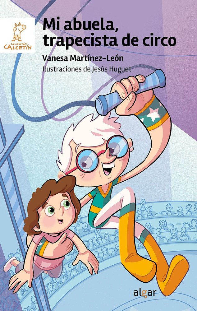 Mi abuela, trapecista de circo, de VANESA MARTINEZ-LEON | portada del libro