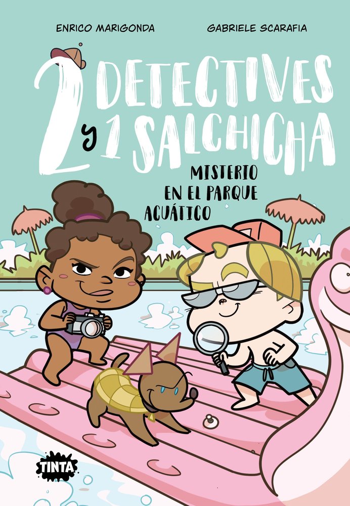 DOS DETECTIVES Y UN SALCHICHA 2. MISTERIO EN EL PARQUE ACUATICO, de , ENRICO MARIGONDA | portada del libro