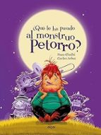¿QUE LE HA PASADO AL MONSTRUO PETORRO?, de PACO CHOLBI | portada del libro