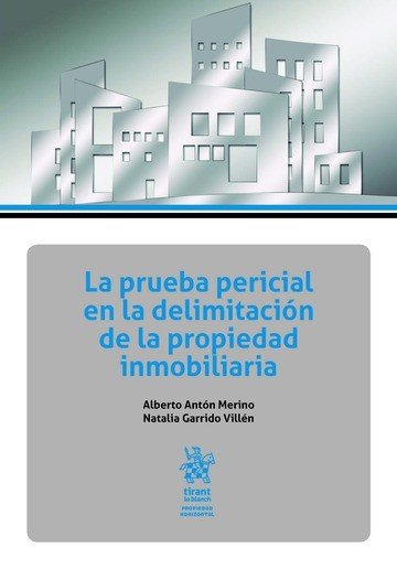 La prueba pericial en la delimitación de la propiedad inmobiliaria, de Antón Merino | portada del libro
