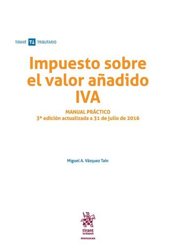 Impuesto Sobre el Valor Añadido IVA Manual Práctico 3ª Edición 2016, de Vázquez Taín | portada del libro