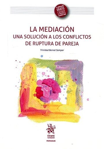 La Mediación una Solución a los Conflictos de Ruptura de Pareja, de Bernal Samper | portada del libro