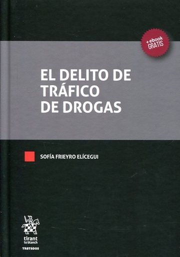 El Delito de Tráfico de Drogas, de Frieyro Elícegui | portada del libro