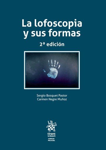 La lofoscopia y sus formas 2ª edición, de Bosquet Pastor | portada del libro
