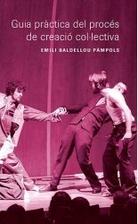 Guia pràctica del procés de creació col·lectiva, de Baldellou Pàmpols, Emili | portada del libro