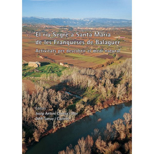 El riu Segre a Santa Maria de les Franqueses de Balaguer., de SANUY CASTELLS | portada del libro