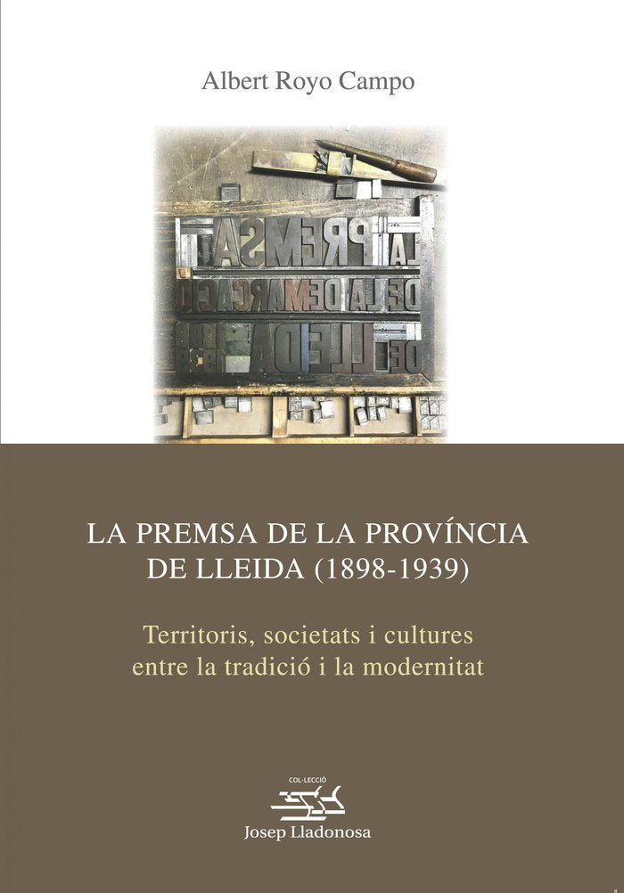 La premsa de la província de Lleida (1898-1939), de Royo Campo, Albert | portada del libro