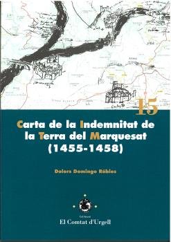 CARTA DE LA INDEMNITAT DE LA TERRA DEL MARQUESAT (1455-1458), de DOMINGO RUBIES, DOLORS | portada del libro