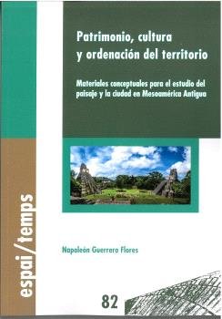 PATRIMONIO, CULTURA Y ORDENACION DEL TERRITORIO, de GUERRERO FLORES, NAPOLEON | portada del libro
