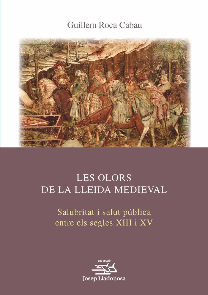 LES OLORS DE LA LLEIDA MEDIEVAL, de ROCA CABAU | portada del libro