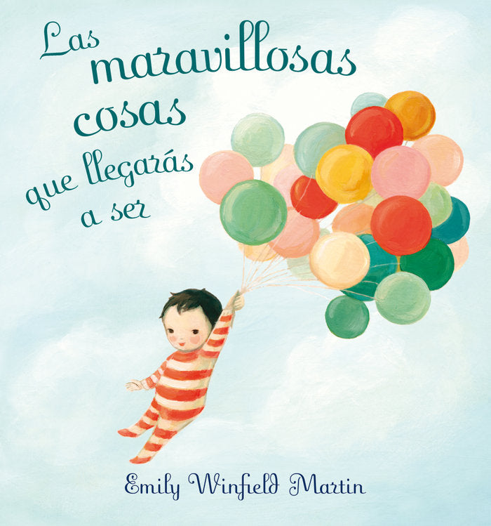 Las maravillosas cosas que llegarás a ser, de WINFIELD MARTIN, EMILY | portada del libro