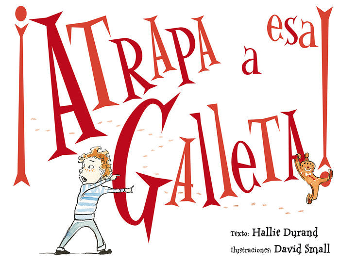 ¡Atrapa a esa galleta!, de DURAND, HALLIE | portada del libro