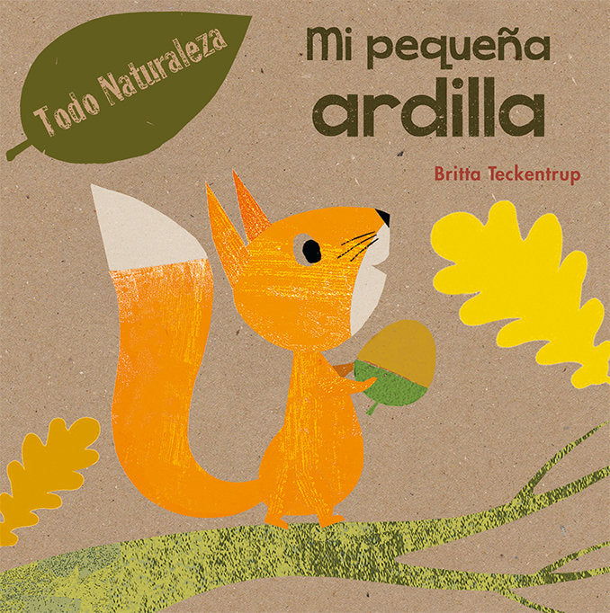 Mi pequeña ardilla, de TECKENTRUP, BRITTA | portada del libro