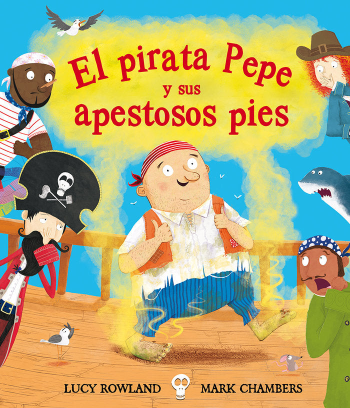 El pirara Pepe y sus apestosos pies, de ROWLAND, LUCY | portada del libro