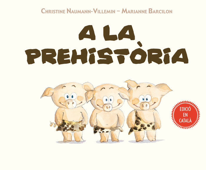 A la prehistòria, de NAUMANN-VILLEMIN, CHRISTINE | portada del libro