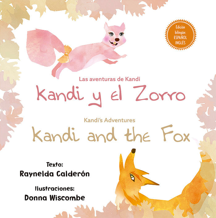 Las aventuras de Kandi: Kandi y el zorro/Kandi´s adventures: Kandi and the fox, de CALDERON, RAYNELDA | portada del libro