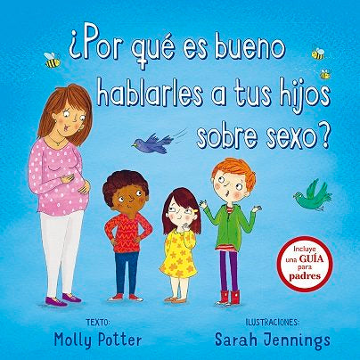 ¿Por qué es bueno hablarles a tus hijos sobre sexo?, de POTTER, MOLLY | portada del libro