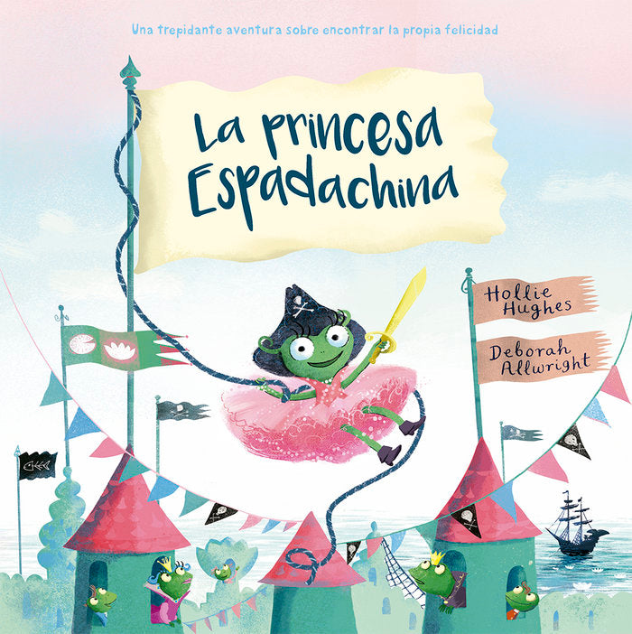 La princesa Espadachina, de HUGHES, HOLLIE | portada del libro