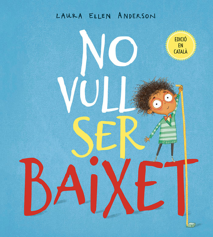 No vull ser baixet, de ANDERSON, LAURA ELLEN | portada del libro