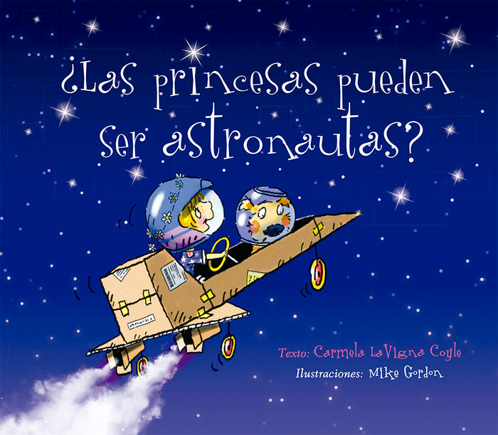 ¿Las princesas pueden ser astronautas?, de LaVigna Coyle, Carmela | portada del libro