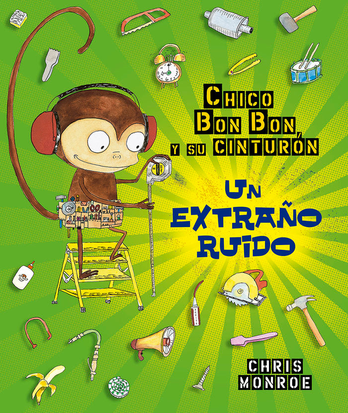 Chico Bun Bun un mono manitas. Un extraño ruido, de Monroe, Chris | portada del libro