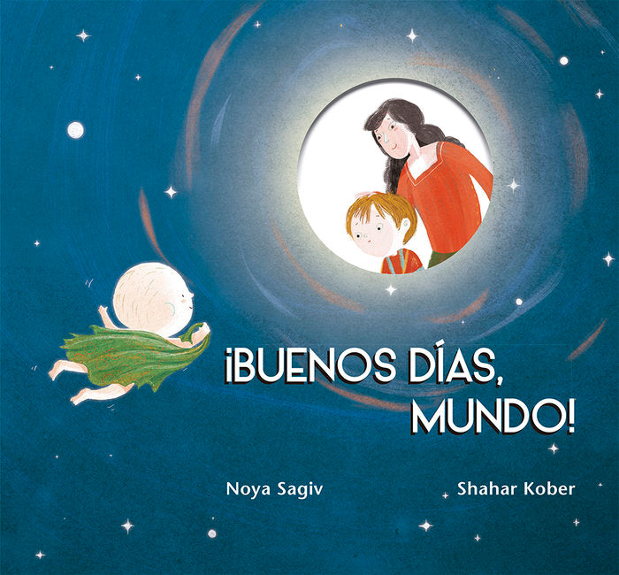 ¡Buenos días, mundo!, de Sagiv, Noya | portada del libro