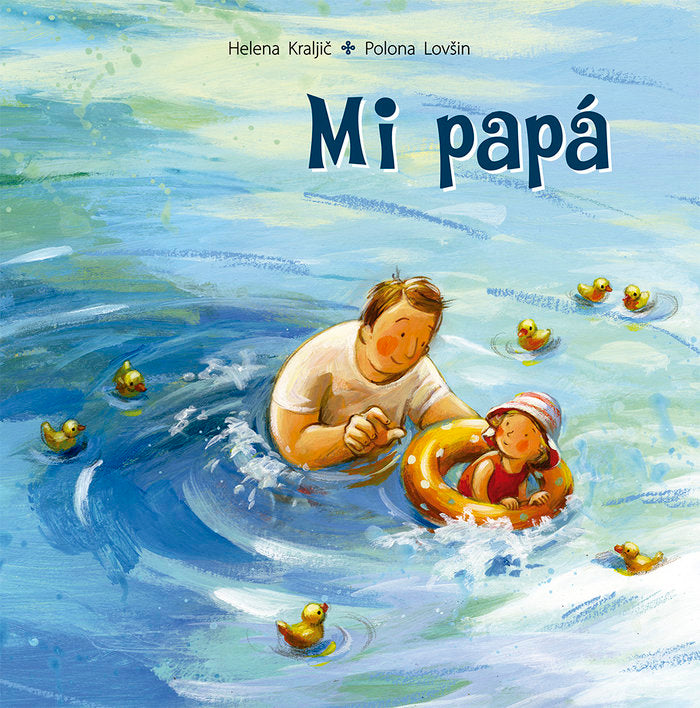 Mi papá, de Kraljic, Helena | portada del libro