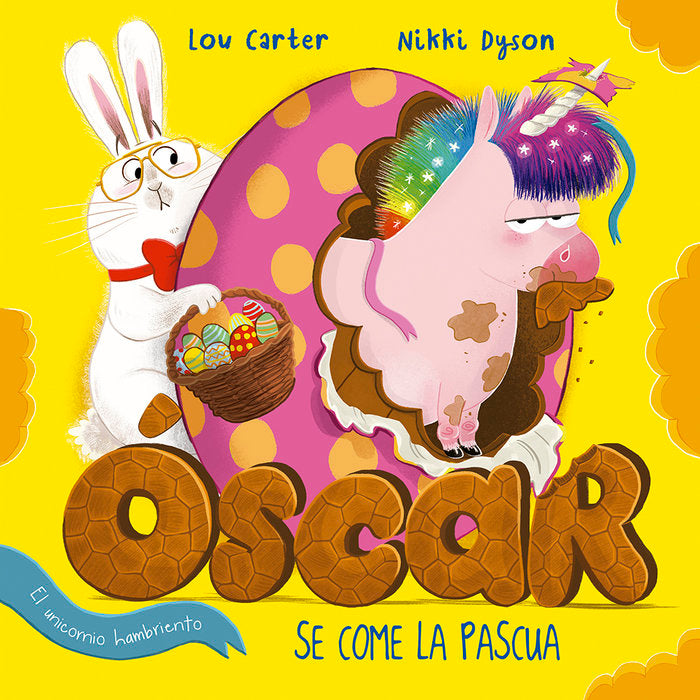 OSCAR EL UNICORNIO HAMBRIENTO SE COME LA PASCUA, de CARTER,LOU | portada del libro