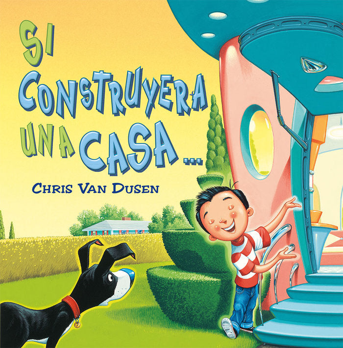 SI CONSTRUYERA UNA CASA, de VAN DUSEN,CHRIS | portada del libro